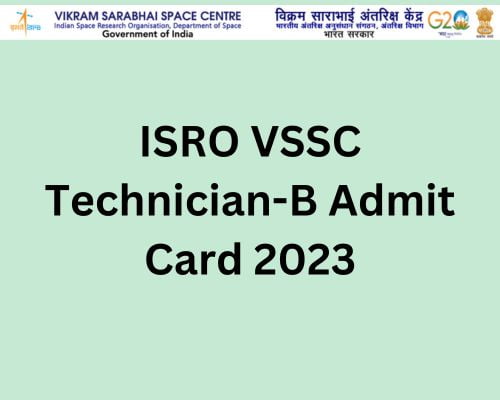 ISRO VSSC Technician B Admit Card 2023 Released