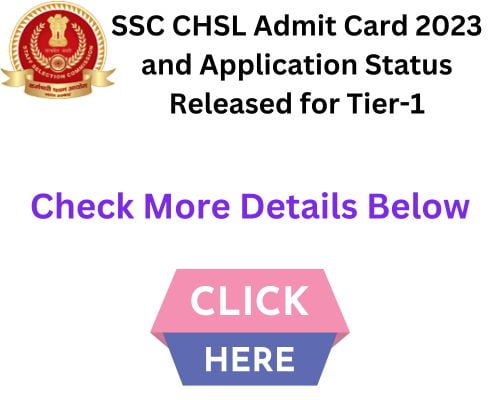 SSC CHSL Admit Card 2023 and Application Status Released for Tier-1